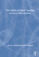 The Power of Expert Teaching: Lessons for Modern Education 081535200X Book Cover