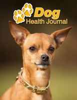 Dog Health Journal: Chihuahua 109 pages 8.5x11 Track and Record Vaccinations, Shots, Vet Visits Medical Documentation Canine Owner Notebook Medication Logbook Tracker 1710285621 Book Cover
