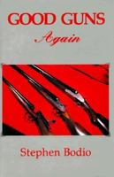 Good guns again: A celebration of fine sporting arms 0941130215 Book Cover