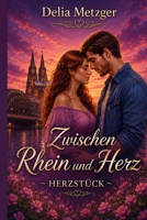 Zwischen Rhein und Herz: Herzstück (German Edition) B0H1D23VYY Book Cover
