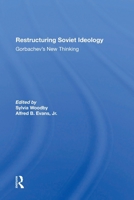 Restructuring Soviet Ideology: Gorbachev's New Thinking 0367301326 Book Cover
