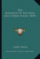 The Romance of the Ring, and Other Poems 142552074X Book Cover