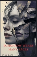 Tomorrow Wears Many Faces B0GMYSHXYS Book Cover