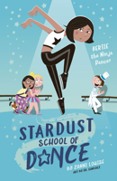 Bertie the Ninja Dancer (Stardust School of Dance, #1) 1760684619 Book Cover