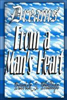 Dreams from a Man's Heart 1413784348 Book Cover