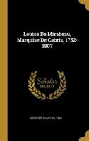 Louise de Mirabeau, Marquise de Cabris, 1752-1807 B0BQFKPXKB Book Cover