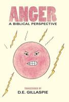 Anger, a Biblical Perspective 1449725112 Book Cover