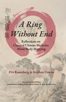 A Ring Without End: Reflections on Classical Chinese Medicine Mind/Body Mapping B0F1KJC7LW Book Cover