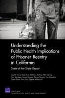 Understanding the Public Health Implications of Prisoner Reentry in California: Phase I Report 0833059149 Book Cover