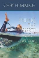 Finding the Perfect Wave, part one 1795836601 Book Cover