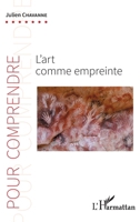L'art comme empreinte (Pour Comprendre) (French Edition) 2343168555 Book Cover