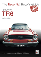 Triumph TR6: 1967 to 1976 1787116581 Book Cover