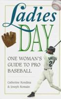 Ladies Day: One Woman's Guide to Pro Baseball 1895629802 Book Cover