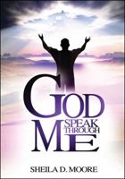 God Speak Through Me 1432762591 Book Cover