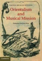 Orientalism and Musical Mission 1107036569 Book Cover