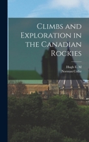 Climbs and Exploration in the Canadian Rockies 1017210861 Book Cover