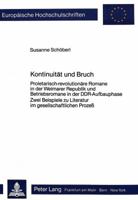 Kontinuitaet Und Bruch: Proletarisch-Revolutionaere Romane in Der Weimarer Republik Und Betriebsromane in Der Ddr-Aufbauphase.- Zwei Beispiele 3820400117 Book Cover