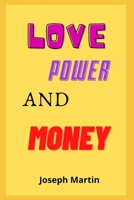 Love, Power and Money B09HFXWB97 Book Cover