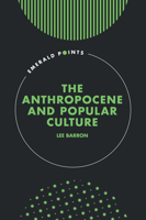 The Anthropocene and Popular Culture (Emerald Points) 1835491871 Book Cover