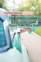 Ever-After's Encore: Bigsby Creek, Book Two B0989XTSSF Book Cover