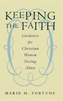 Keeping the Faith: Guidance for Christian Women Facing Abuse 0062513001 Book Cover