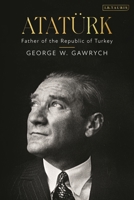 Atatürk: Father of the Republic of Turkey 0755651812 Book Cover