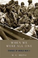 When We Were One: Stories of World War II 0306812088 Book Cover