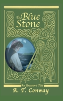 The Blue Stone: an Ancestor's Tale 1838014241 Book Cover