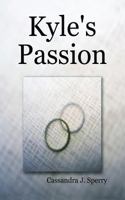 Kyles's Passion 0615880460 Book Cover