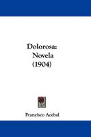 Dolorosa: Novela 1165427990 Book Cover