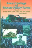 Iowa's Heritage of Pioneer Family Farms: Volume II: Family Owned Farms Settled from 1865-1869 1888223073 Book Cover
