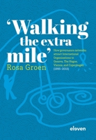 'Walking the extra mile': How governance networks attract International Organizations to Geneva, The Hague, Vienna, and Copenhagen 9462362831 Book Cover