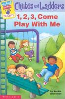 Chutes and Ladders: 1, 2, 3, Come Play With Me (My First Games Reader) 0439321794 Book Cover