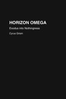 HORIZON OMEGA – Exodus into Nothingness! B0F32VSPCV Book Cover