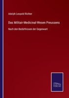 Das Militair-Medicinal-Wesen Preussens: Nach den Bedürfnissen der Gegenwart 1247009815 Book Cover