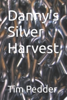 Danny's Silver Harvest (Danny's Gang) B0H16WJZDZ Book Cover