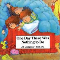 One Day There Was Nothing To Do 155037091X Book Cover