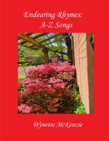 Endearing Rhymes: A-Z Songs 1941726224 Book Cover