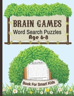 Brain Games Word search Puzzles book for smart kids age 6-8: 101 Fun Word Search Puzzles for Clever Kids B08WK2H8YS Book Cover