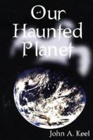 Our Haunted Planet 0449135802 Book Cover