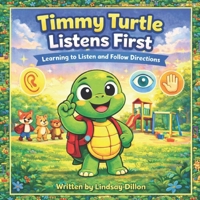 Timmy Turtle Listens First (Timmy Turtle Friendly Skills) B0GZ7RFQWR Book Cover