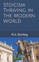 Stoicism: Thriving in the Modern World B0C91KYY7B Book Cover