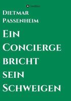 Ein Concierge bricht sein Schweigen 3734521262 Book Cover