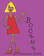 Book Me Appointment Book: Yearly Undated Hourly Schedule Organizer 1081173319 Book Cover