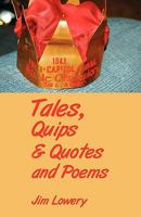 Tales, Quips & Quotes and Poems 1440112770 Book Cover