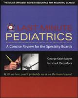 Last Minute Pediatrics : A Concise Review for the Specialty Boards 0071421793 Book Cover