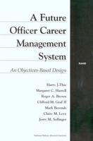 A Future Officer Career Management System: An Objectives-based Design 0833024914 Book Cover