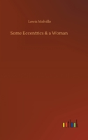 Some Eccentrics & a Woman 135588215X Book Cover