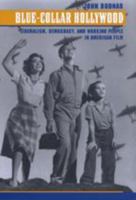 Blue-Collar Hollywood: Liberalism, Democracy, and Working People in American Film 080188537X Book Cover