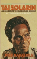 Tai Solarin: Africa's Greatest Educationist and Humanist 8494754866 Book Cover